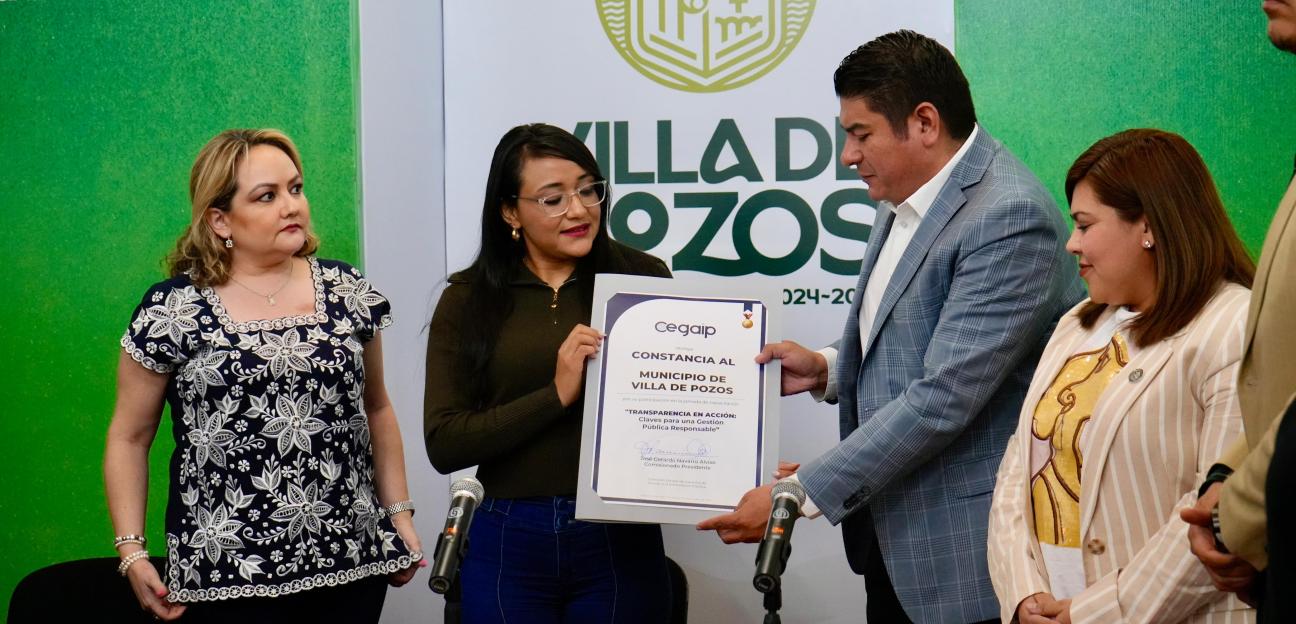 VILLA DE POZOS RECIBE CERTIFICACIÓN POR FORTALECER LA TRANSPARENCIA Y RENDICIÓN DE CUENTAS