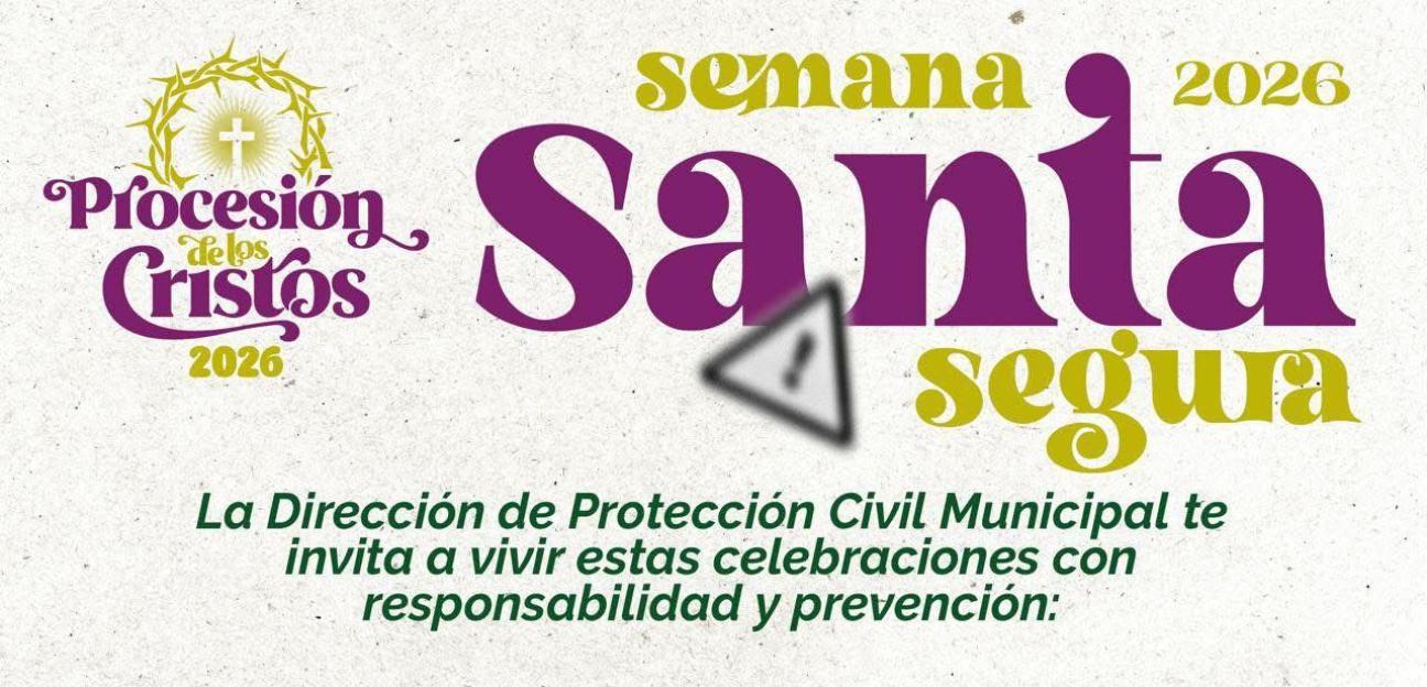 EMITE VILLA DE POZOS RECOMENDACIONES PARA PROCESIÓN DE LOS CRISTOS 2026